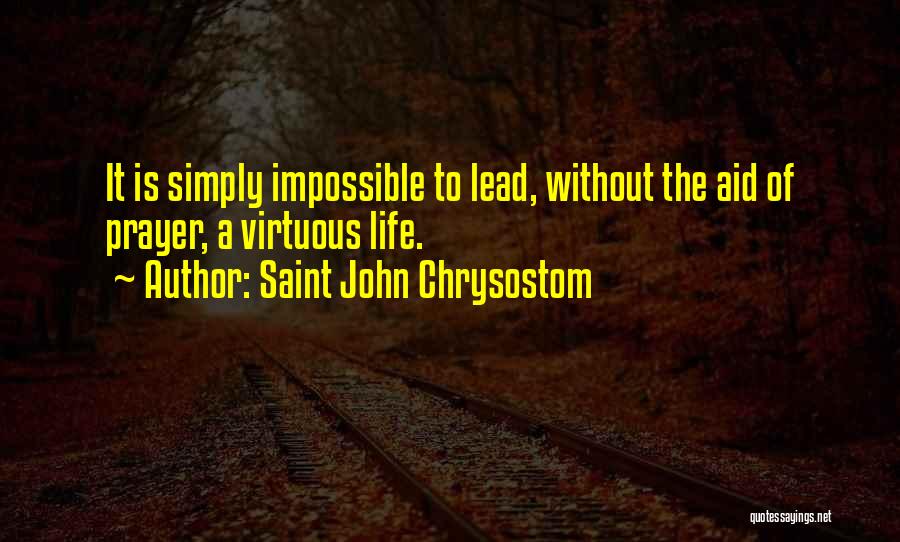 Virtuous Life Quotes By Saint John Chrysostom