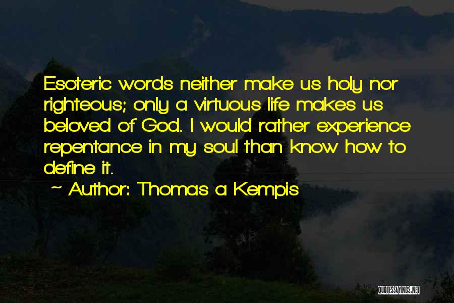 Virtuous Life Quotes By Thomas A Kempis