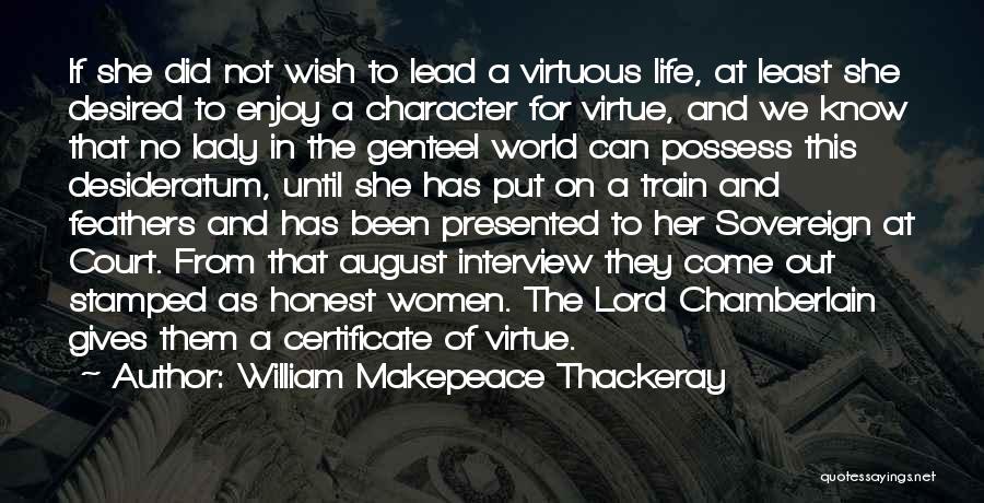 Virtuous Life Quotes By William Makepeace Thackeray