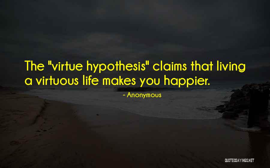 Virtuous Living Quotes By Anonymous Virtuous Living Quotes By Anonymous