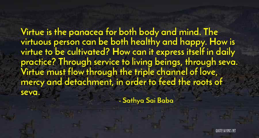 Virtuous Living Quotes By Sathya Sai Baba Virtuous Living Quotes By Sathya Sai Baba