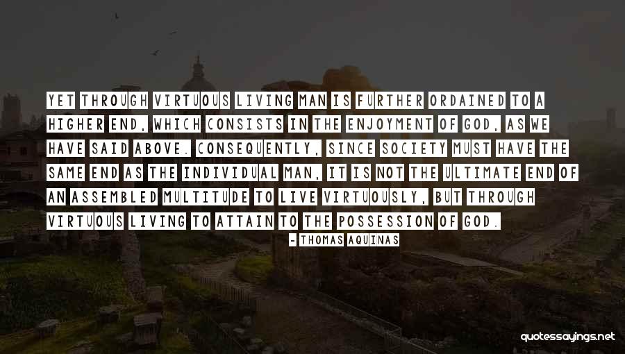 Virtuous Living Quotes By Thomas Aquinas Virtuous Living Quotes By Thomas Aquinas