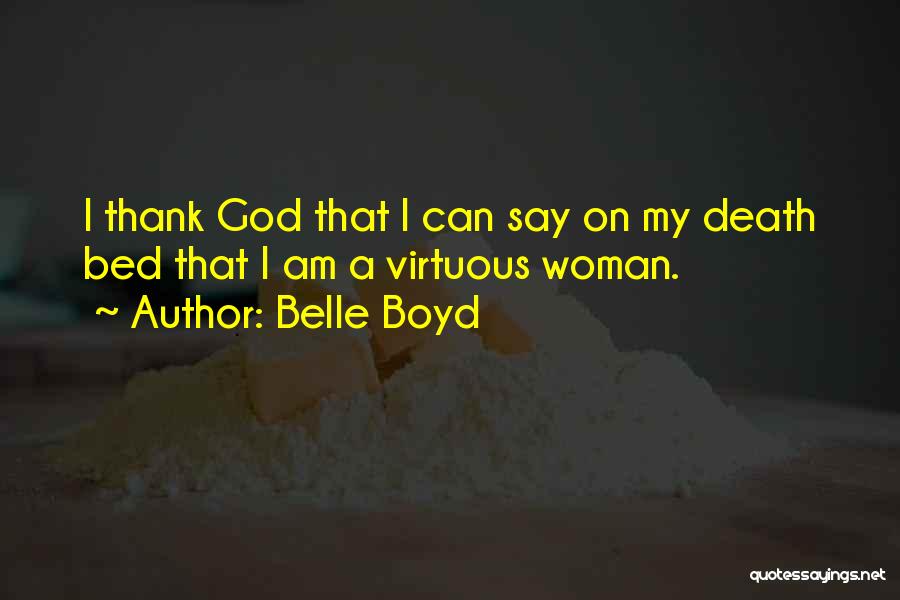 Virtuous Woman Quotes By Belle Boyd