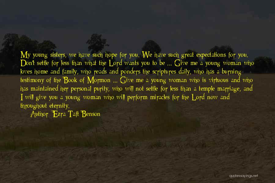 Virtuous Woman Quotes By Ezra Taft Benson