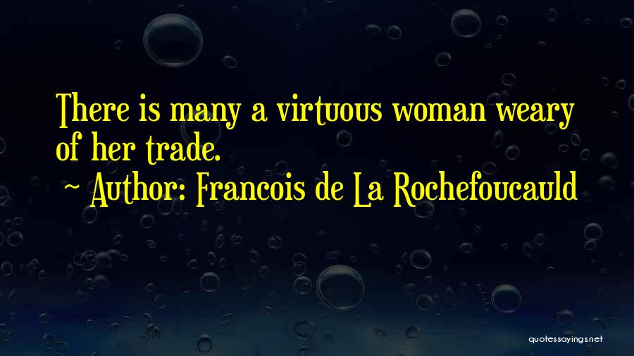 Virtuous Woman Quotes By Francois De La Rochefoucauld