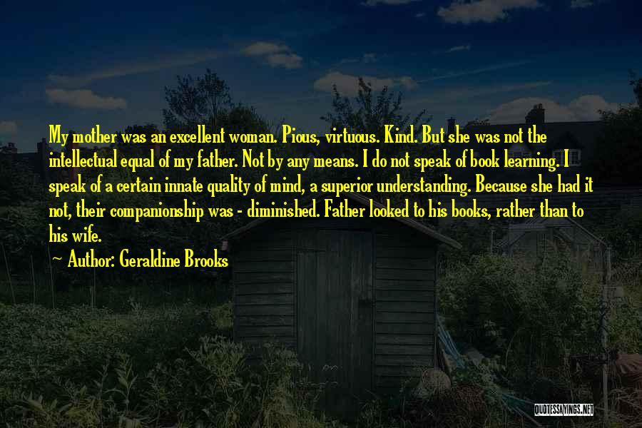 Virtuous Woman Quotes By Geraldine Brooks