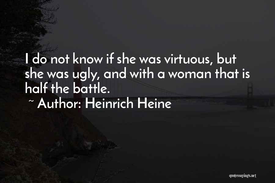Virtuous Woman Quotes By Heinrich Heine