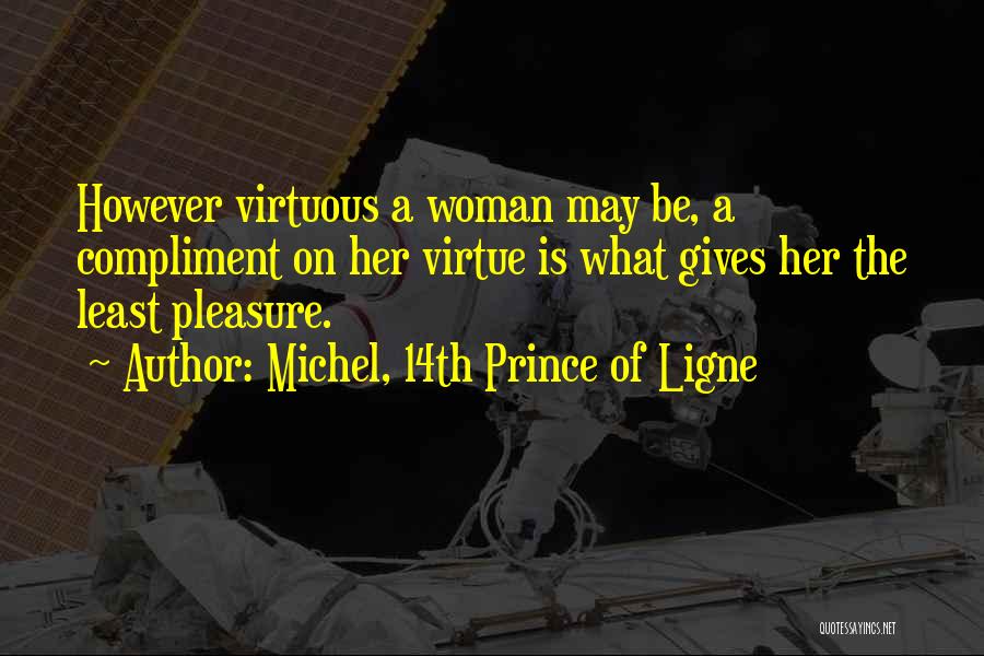 Virtuous Woman Quotes By Michel, 14th Prince Of Ligne