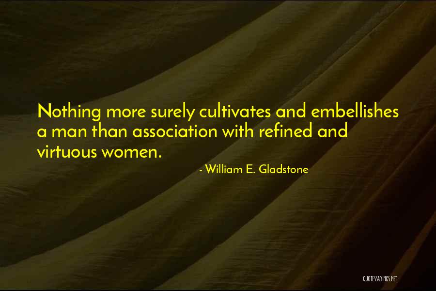 Virtuous Woman Quotes By William E. Gladstone