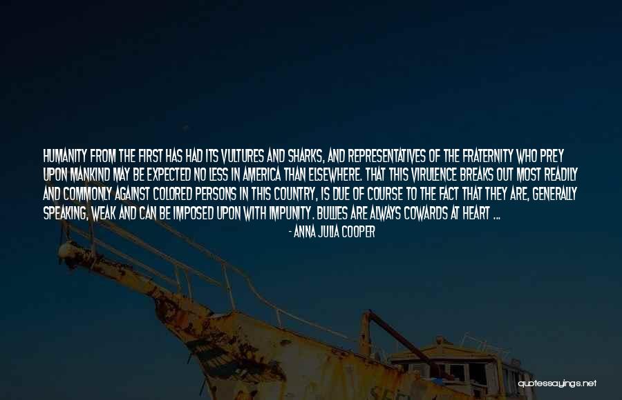 Virulence Quotes By Anna Julia Cooper Virulence Quotes By Anna Julia Cooper