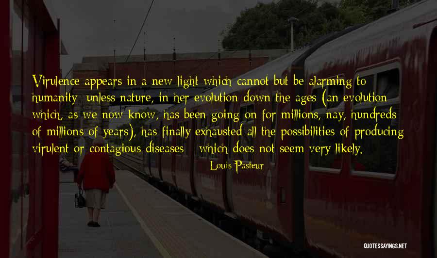 Virulence Quotes By Louis Pasteur Virulence Quotes By Louis Pasteur