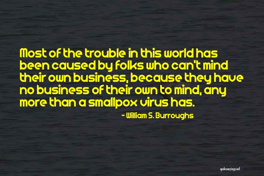 Virus Of The Mind Quotes By William S. Burroughs Virus Of The Mind Quotes By William S. Burroughs