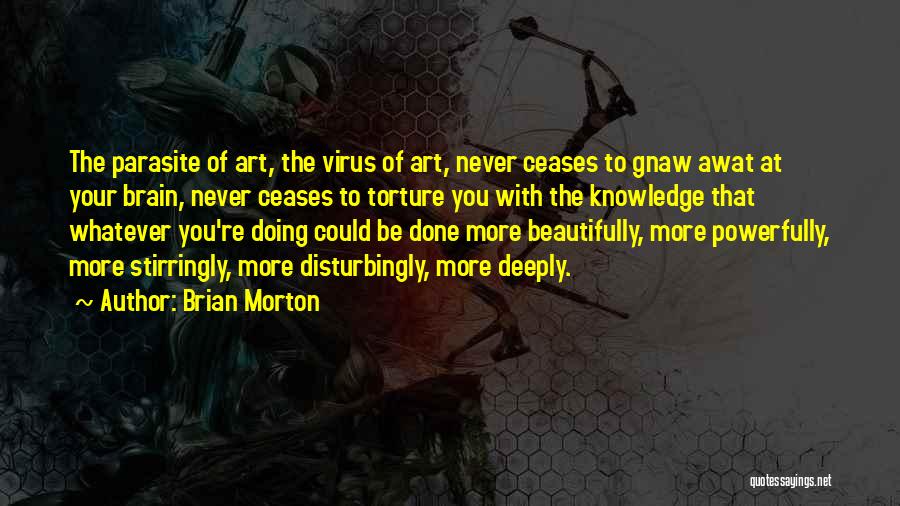 Virus Quotes By Brian Morton