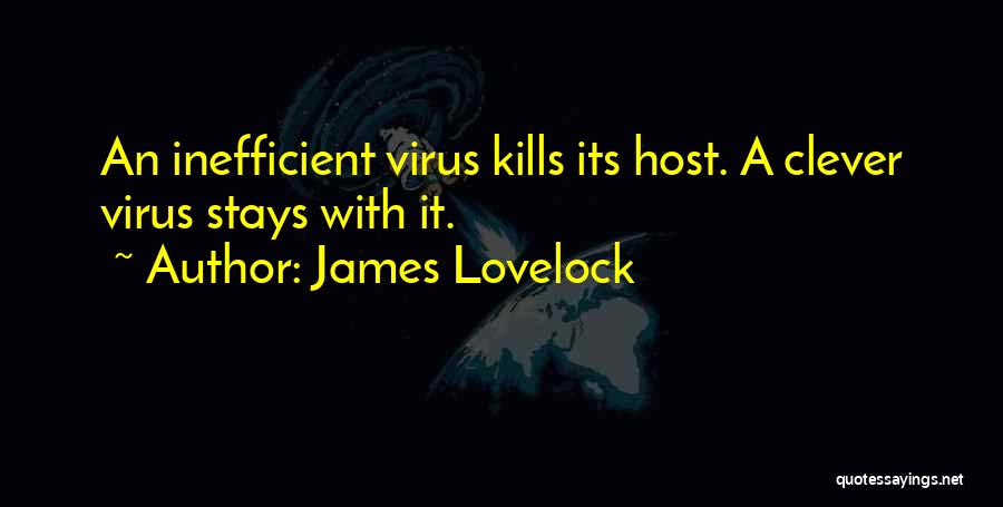 Virus Quotes By James Lovelock