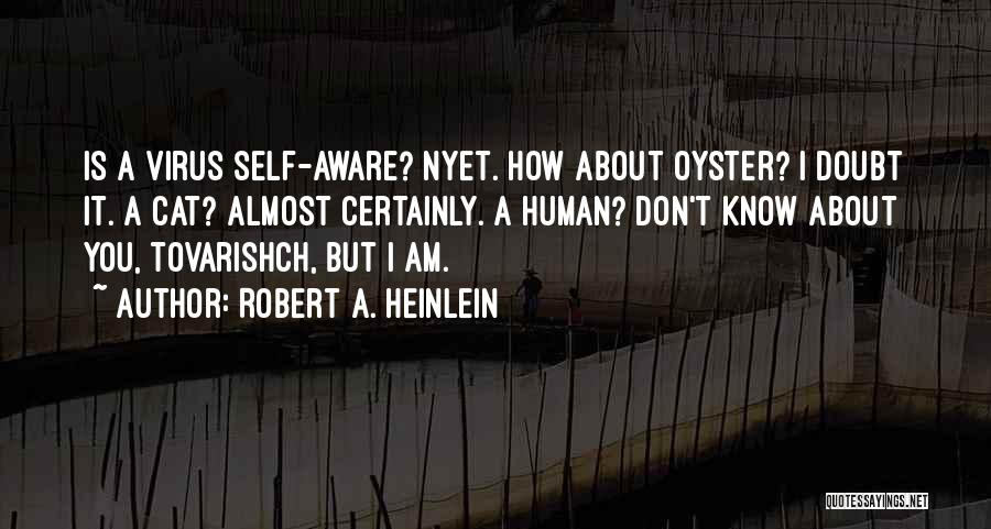 Virus Quotes By Robert A. Heinlein