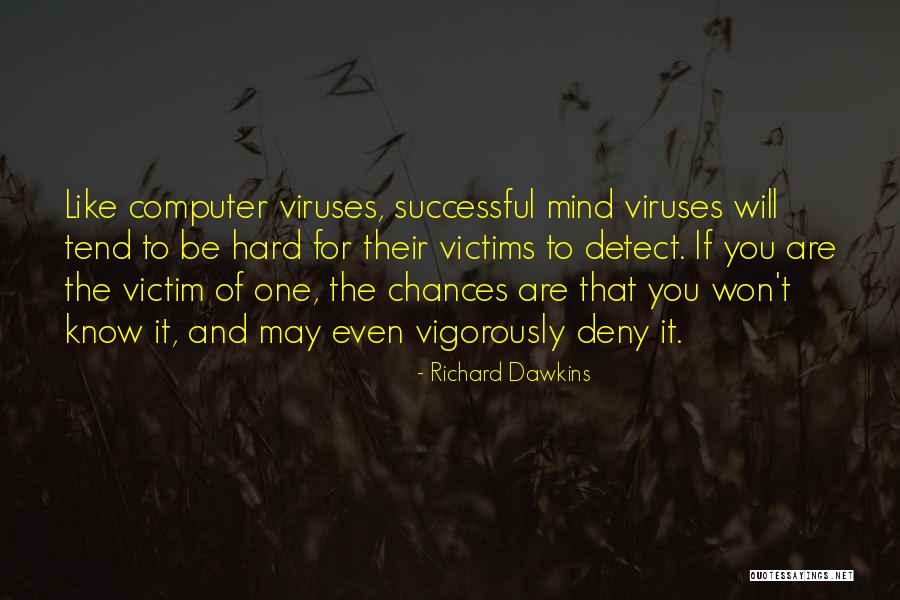 Viruses On The Computer Quotes By Richard Dawkins Viruses On The Computer Quotes By Richard Dawkins