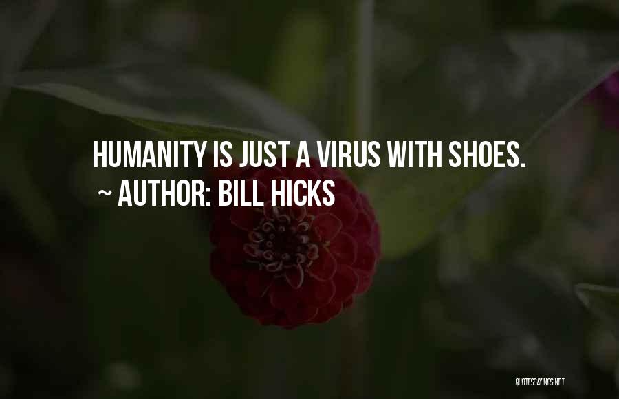 Viruses Quotes By Bill Hicks