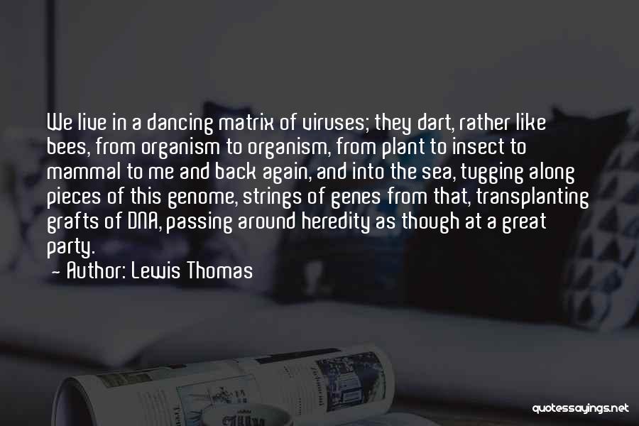 Viruses Quotes By Lewis Thomas