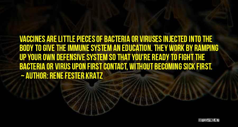 Viruses Quotes By Rene Fester Kratz