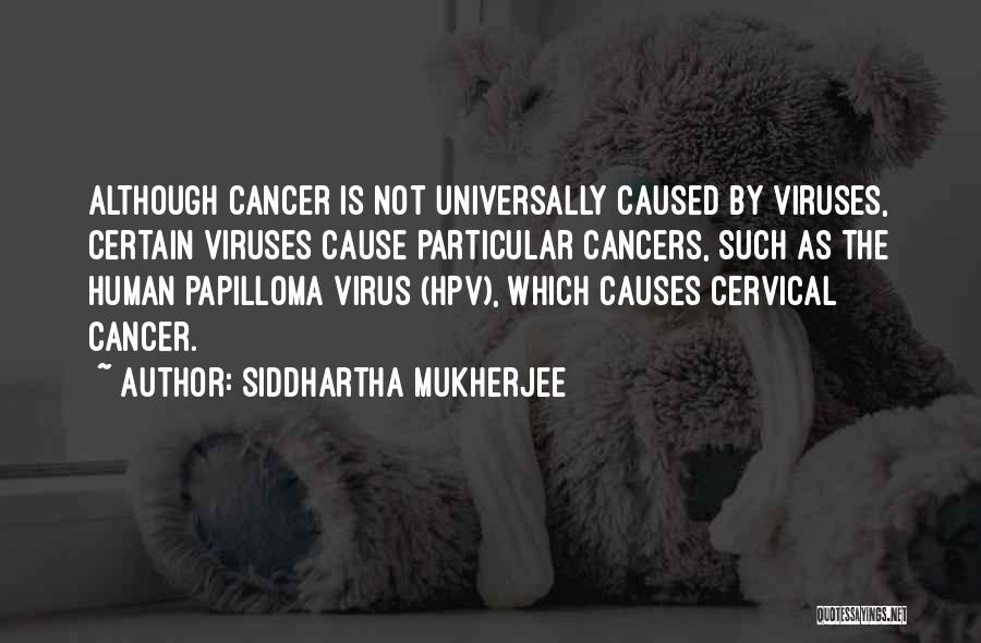 Viruses Quotes By Siddhartha Mukherjee