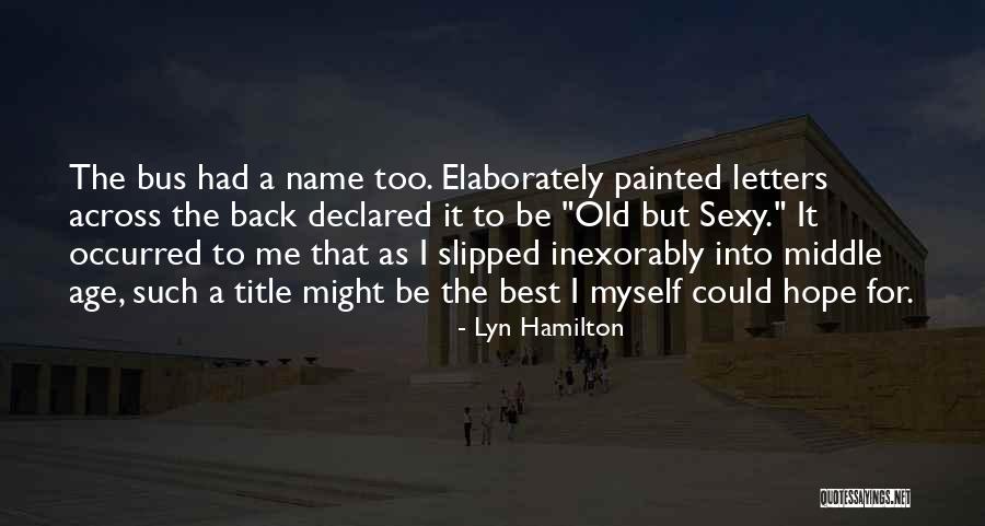 Visados Sinonimos Quotes By Lyn Hamilton Visados Sinonimos Quotes By Lyn Hamilton