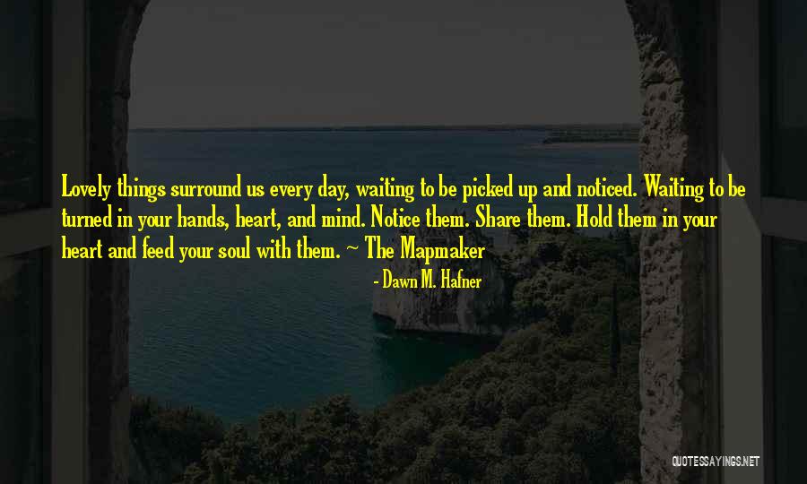 Visana Quotes By Dawn M. Hafner Visana Quotes By Dawn M. Hafner