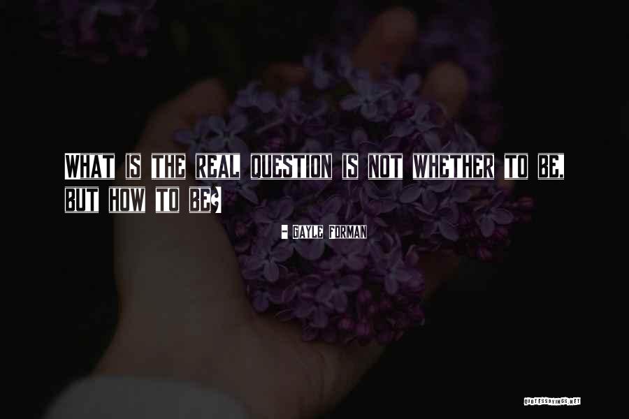 Visare Cu Ochii Quotes By Gayle Forman Visare Cu Ochii Quotes By Gayle Forman