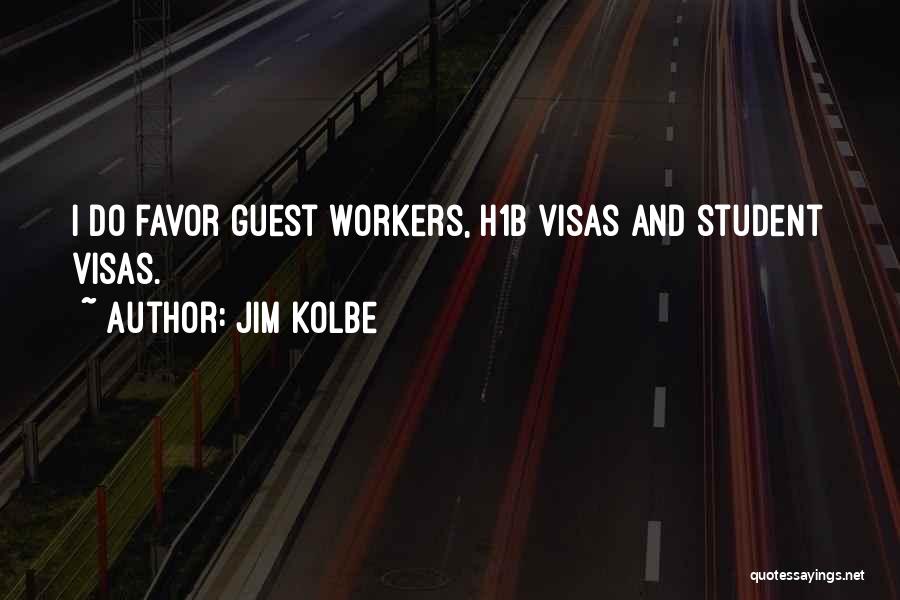 Visas Quotes By Jim Kolbe