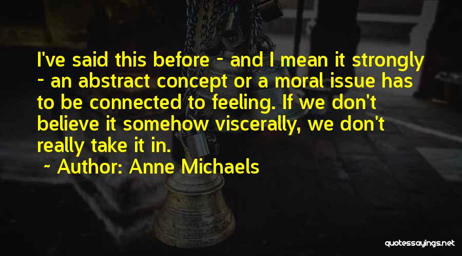 Viscerally Quotes By Anne Michaels