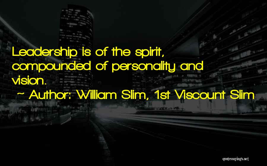 Viscount Slim Quotes By William Slim, 1st Viscount Slim