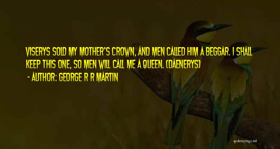 Viserys 1 Quotes By George R R Martin