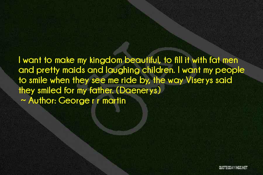 Viserys 1 Quotes By George R R Martin