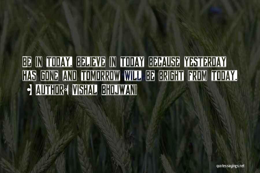Vishal Bhojwani Quotes 547187