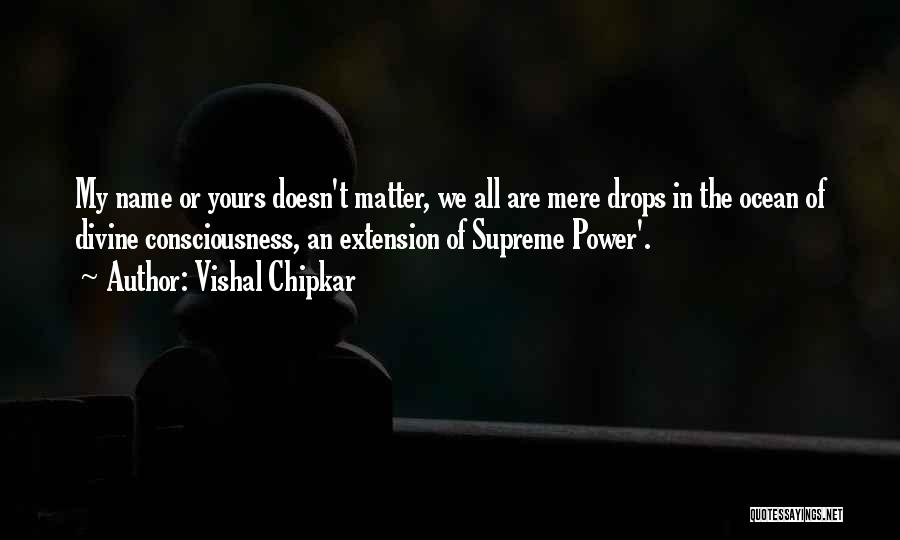 Vishal Chipkar Quotes 1323598