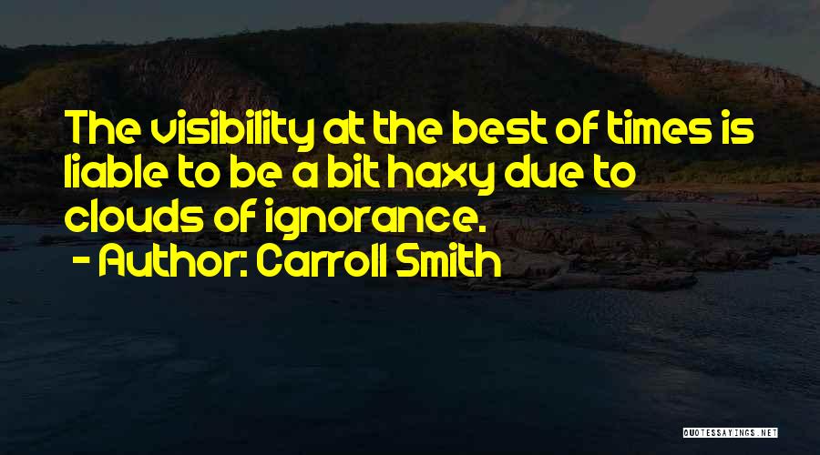 Visibility Quotes By Carroll Smith