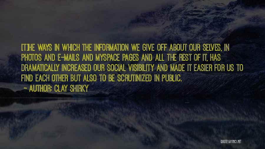 Visibility Quotes By Clay Shirky