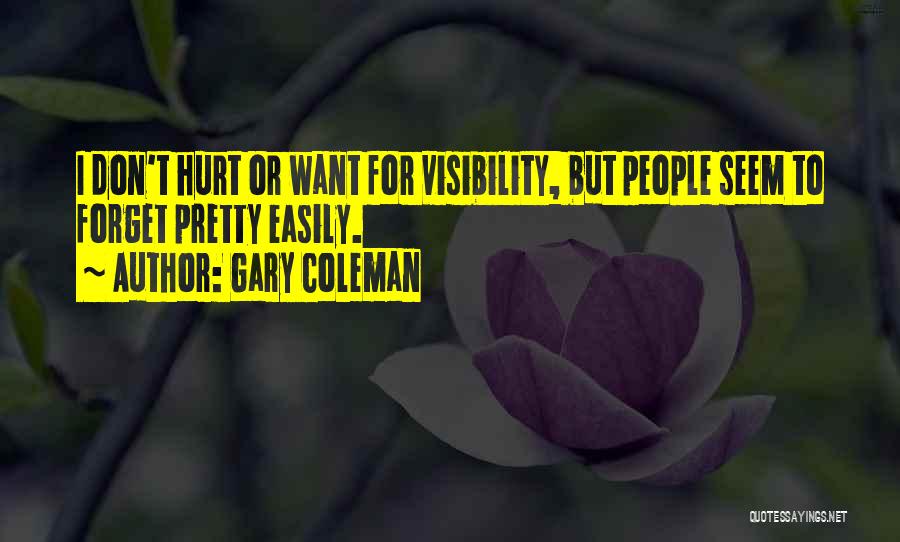 Visibility Quotes By Gary Coleman