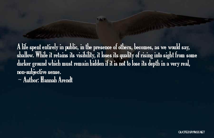 Visibility Quotes By Hannah Arendt