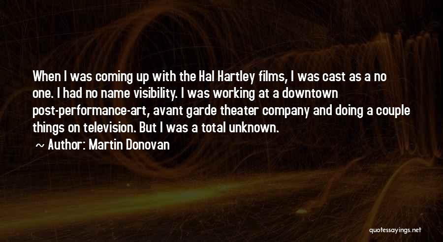 Visibility Quotes By Martin Donovan