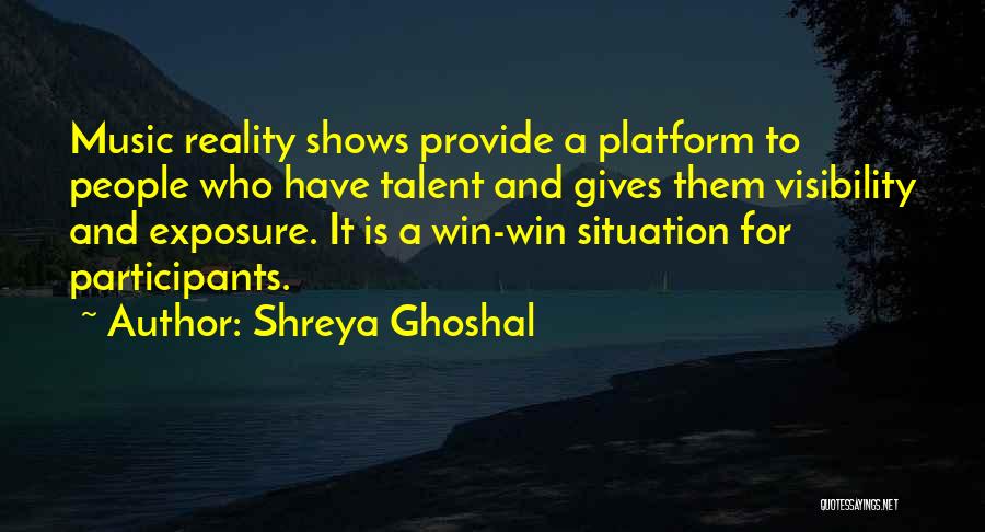 Visibility Quotes By Shreya Ghoshal