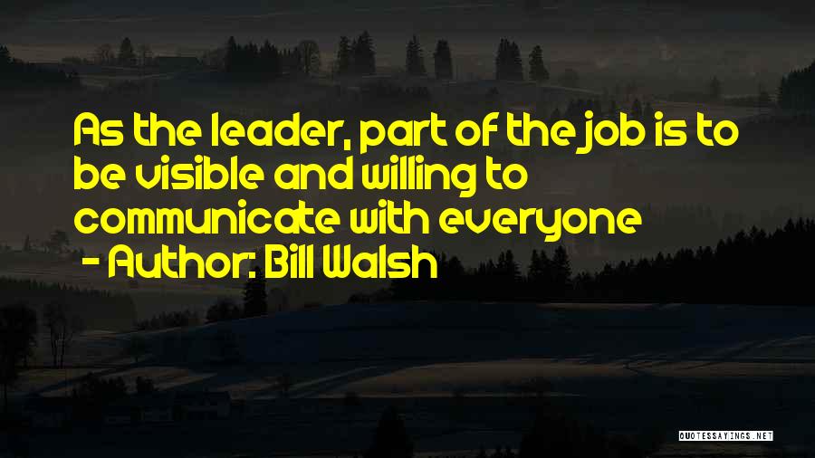 Visible Leader Quotes By Bill Walsh