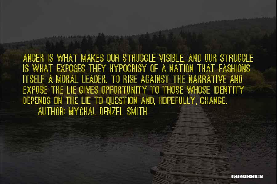 Visible Leader Quotes By Mychal Denzel Smith