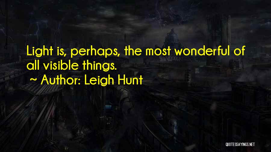 Visible Light Quotes By Leigh Hunt