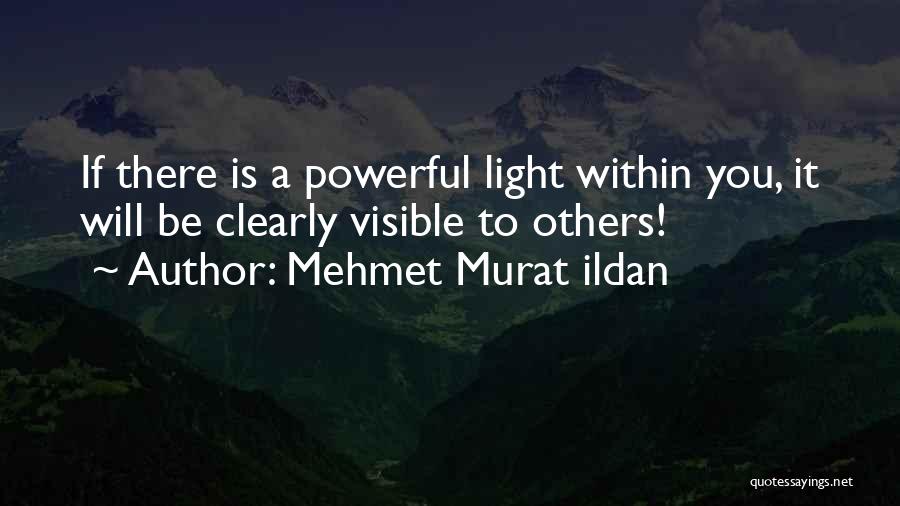 Visible Light Quotes By Mehmet Murat Ildan