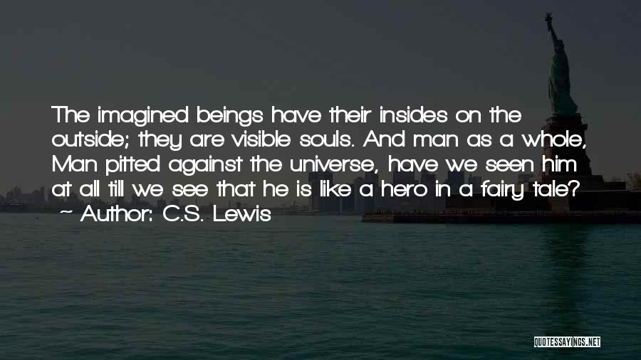 Visible Man Quotes By C.S. Lewis