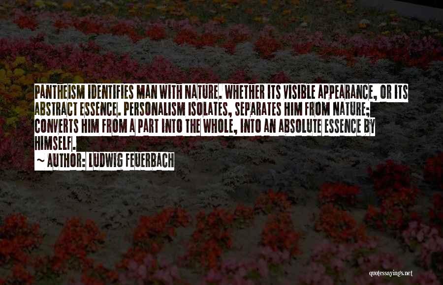 Visible Man Quotes By Ludwig Feuerbach