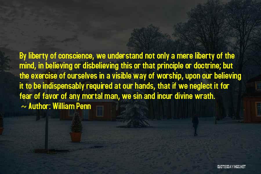Visible Man Quotes By William Penn