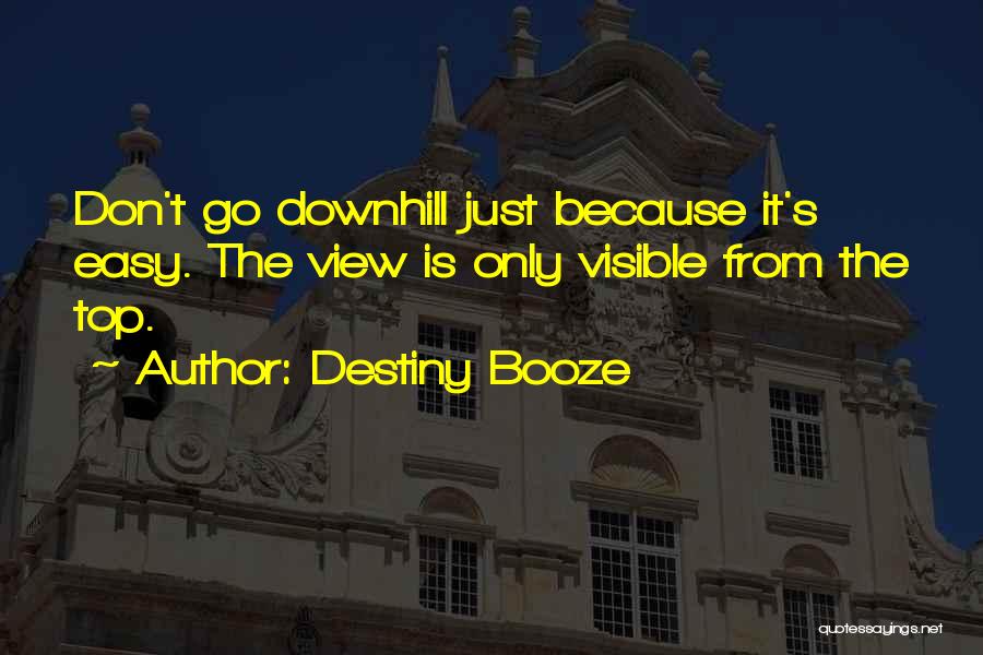 Visible Quotes By Destiny Booze