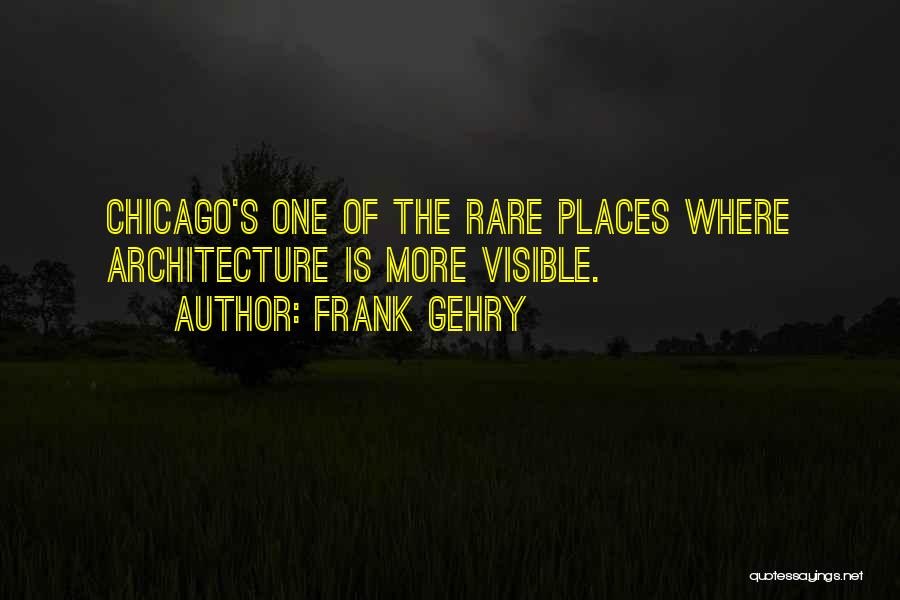 Visible Quotes By Frank Gehry