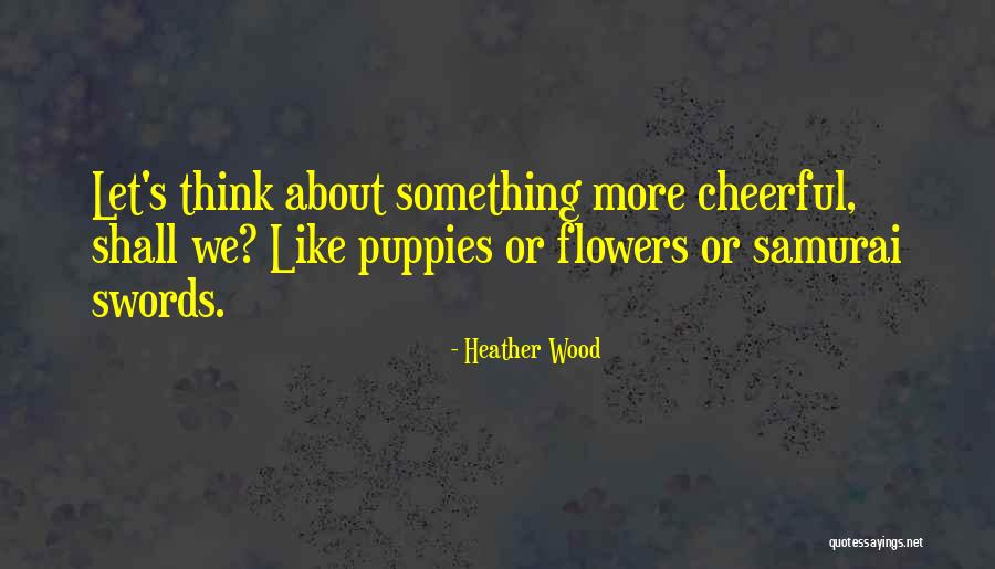 Visini Usa Quotes By Heather Wood Visini Usa Quotes By Heather Wood